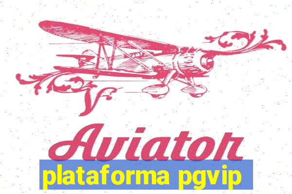 plataforma pgvip